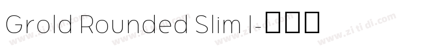 Grold Rounded Slim I字体转换